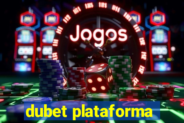 dubet plataforma